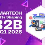 5 MarTech Shifts Shaping B2B in Q1 2026”